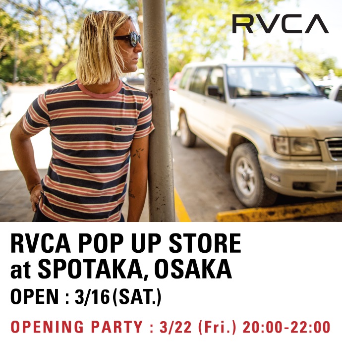 RVCA が関西最大級のPOP UP STORE を SPOTAKA（心斎橋） にオープン。