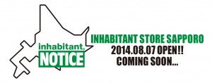 INHABITANT STORE SAPPORO 最新情報!!